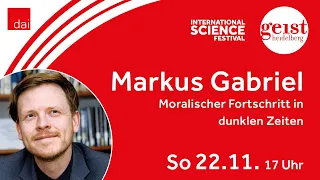 Markus Gabriel "Moralischer Fortschritt in dunklen Zeiten" – Geist Heidelberg