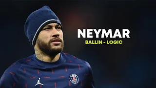 Neymar Jr ● Ballin - Logic