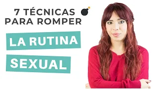 Cómo ROMPER la RUTINA SEXUAL 💣