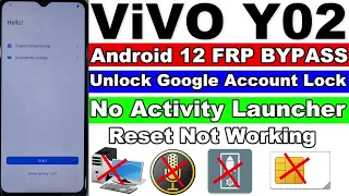 Vivo Y02 FRP Bypass Android 12 - No Activity Launcher - Reset Not Working - Without PC 2023