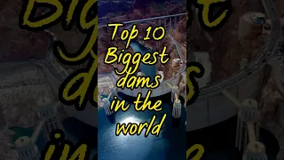 Top 10 Biggest dams on the world🌍 #shorts #viral #youtubeshorts