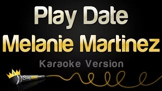 Melanie Martinez - Play Date (Karaoke Version)