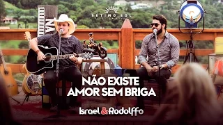 Israel e Rodolffo - Não Existe Amor Sem Briga (DVD Sétimo Sol)