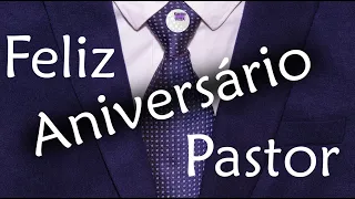 Mensagem de Aniversário para Pastor/Parabéns Pastor