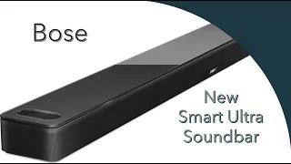 Bose Smart Ultra Soundbar - Unboxing, Overview