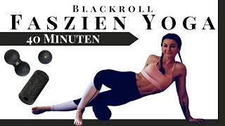 Faszientraining │ Faszien Yoga │ 40 Minuten │ Blackroll Workout