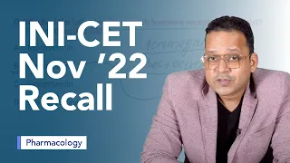 Exam Recall Series (INI CET Nov '22) - Pharmacology