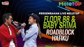 Floor 88 & Baby Shima - Roadblock Hatiku | Persembahan Live MeleTOP | Nabil & Farah Nabilah