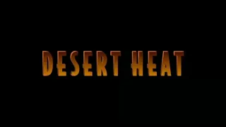 Desert Heat (1999) Opening Scene
