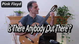 Is There Anybody Out There ?  Pink Floyd Classical Guitar/Fingerstyle Solo