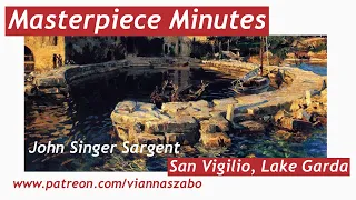 Masterpiece Minute-San Vigilio, Lake Garda by John Singer Sargent