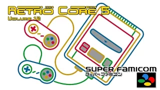 Retro Core 5 - Vol:12 - The Super Famicom (SNES) 60fps