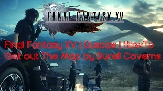 Final Fantasy XV | Duscae | How to Get Out The Map & Explore