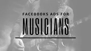 Facebooks Ads For Musicians | Music Marketing & Promotion