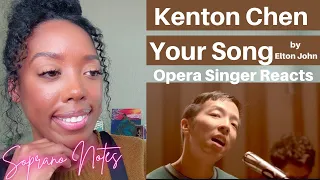 Opera Singer Reacts to Kenton Chen | Your Song | A Cover by Elton John | Performance Analysis |