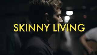 Skinny Living - Let Me In