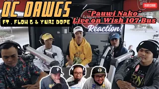 O.C. Dawgs - "Pauwi Nako" LIVE on Wish 107.5 Bus - REACTION