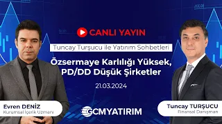 Özsermaye Karlılığı Yüksek, PD/DD Düşük Şirketler | Tuncay Turşucu ile Yatırım Sohbeti