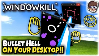 This Bullet Hell Roguelike is On YOUR Desktop! | Let's Try Windowkill