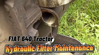 FIAT 640 HYDRAULIC FILTER MAINTENANCE