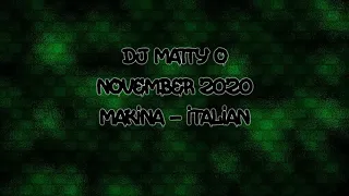 Dj Matty O - November 2020 - Makina / Italian Dance