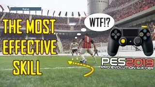 PES 2019 | The MOST EFFECTIVE SKILL!