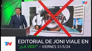 EDITORIAL DE JONI VIALE: "CORRUPTOS, AFUERA" I ¿LA VES? (31/05/24)