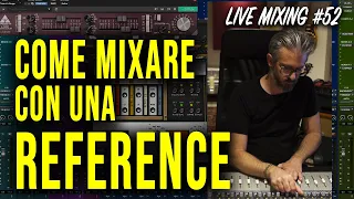 Come Mixare con una Reference - Live Mixing 52