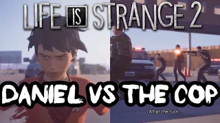Daniel vs The cop - life is strange 2 favorite scene