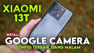 Terbaru 🔥 Tutorial Cara Pasang Gcam Dan Config Terbaik Xiaomi 13t - Google Camera XIAOMI 13T