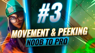 Movement & Peeking - Valorant Noob To Pro Ep.3