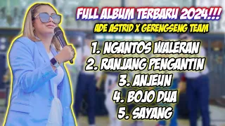 NGANTOS WALERAN - ADE ASTRID X GERENGSENG TEAM || FULL ALBUM TERBARU 2024