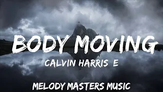 Calvin Harris, Eliza Rose - Body Moving (Lyrics)  | 25mins - Feeling your music