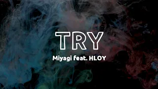 Miyagi feat. HLOY–Try(English Lyrics)