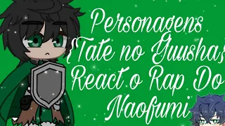 Personagens {Tate no yuusha} React O Rap do Naofumi (Descrição)