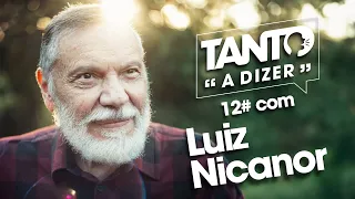 TANTO A DIZER #12 ESPECIAL 80 ANOS DE LUIZ NICANOR