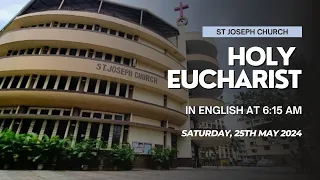 Daily Holy Eucharist | Daily Holy Mass @ 6:15 am, Sat 25th May 2024, St Joseph Church, Mira Road