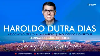 Seminário Evangelho e Evolução com Haroldo Dutra Dias