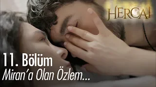 Miran'a olan özlem... - Hercai 11. Bölüm