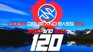 Liquid Drum And Bass Mix #120 = HEART AND SOUL DNB 120