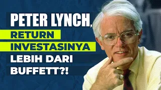 Peter Lynch – Return Investasi nya Lebih Dari Warren Buffett?!