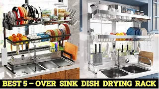 Top 5 Best Over Sink Dish Drying Rack Review 2023