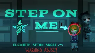 Step On Me meme  || GL2 || Elizabeth Afton Angst