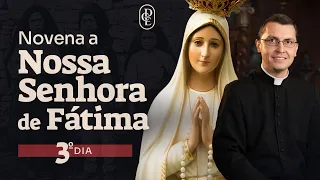 3º dia - Novena a Nossa Senhora de Fátima