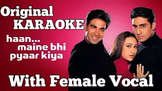 Hum Pyaar Hain Tumhare-KARAOKE with Female Vocal ( Haan Main Bhi Pyar Kiya Hain 2002 )