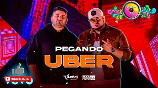 PEGANDO UBER - Os Barões da Pisadinha | Ao Vivo - DVD Resenha Preferida