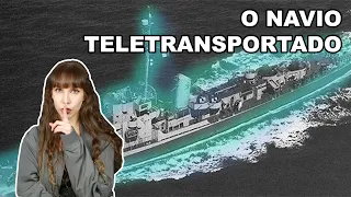 Projeto Filadelfia: o navio que foi teletransportado | Surto Coletivo