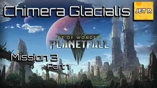 Chimera Glacialis – Age Of Wonders: Planetfall – Campaign Gameplay – Mission 3 –  Part 1 – Dvar