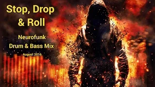 ► Neurofunk Drum & Bass Mix - "Stop Drop & Roll" - August 2016