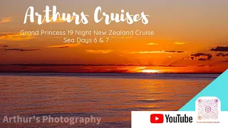 Grand Princess New Zealand Cruise - Sea Days 6 & 7